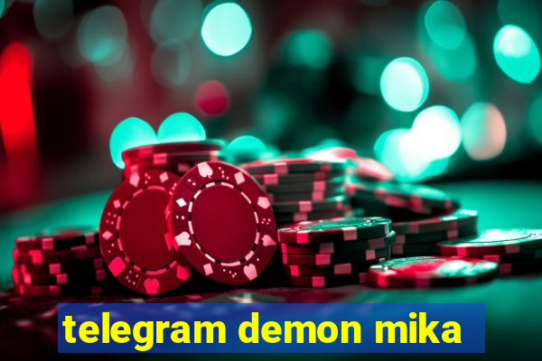 telegram demon mika